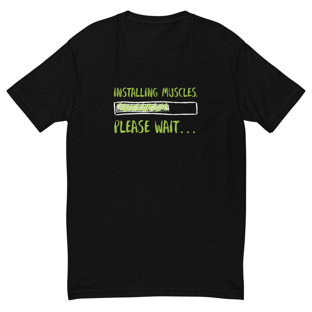 Installing Muscles Please Wait T-Shirt