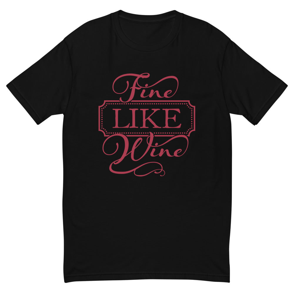 Fine Like Wine T-Shirt