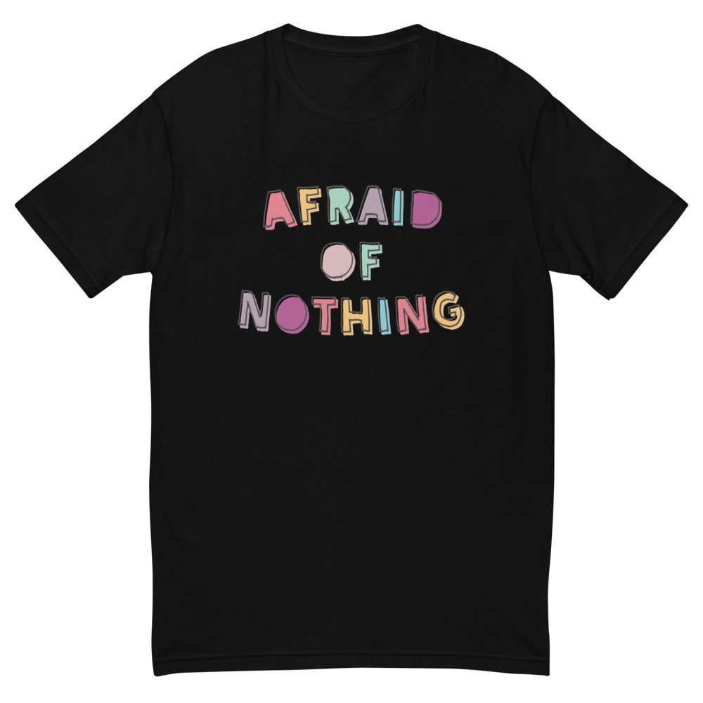 Afraid of Nothing T-Shirt