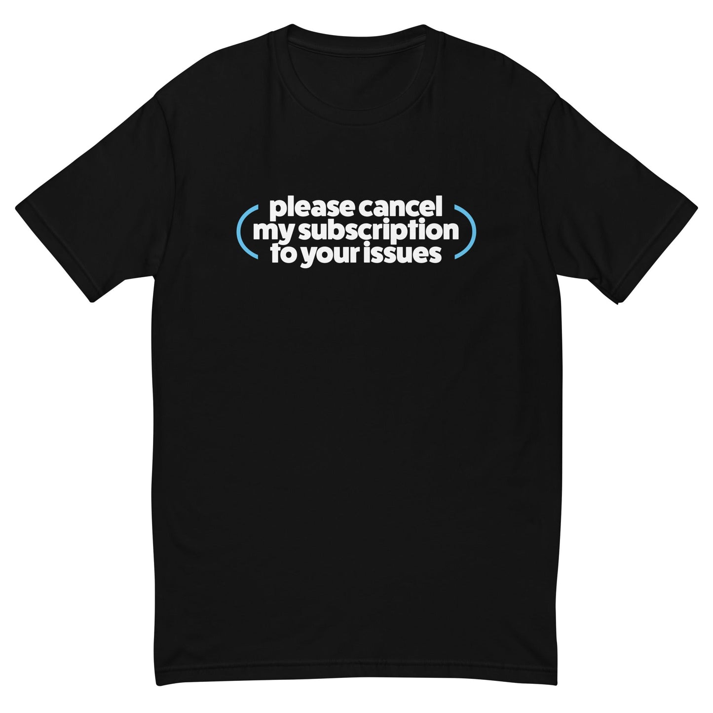 Cancel My Subscription T-Shirt