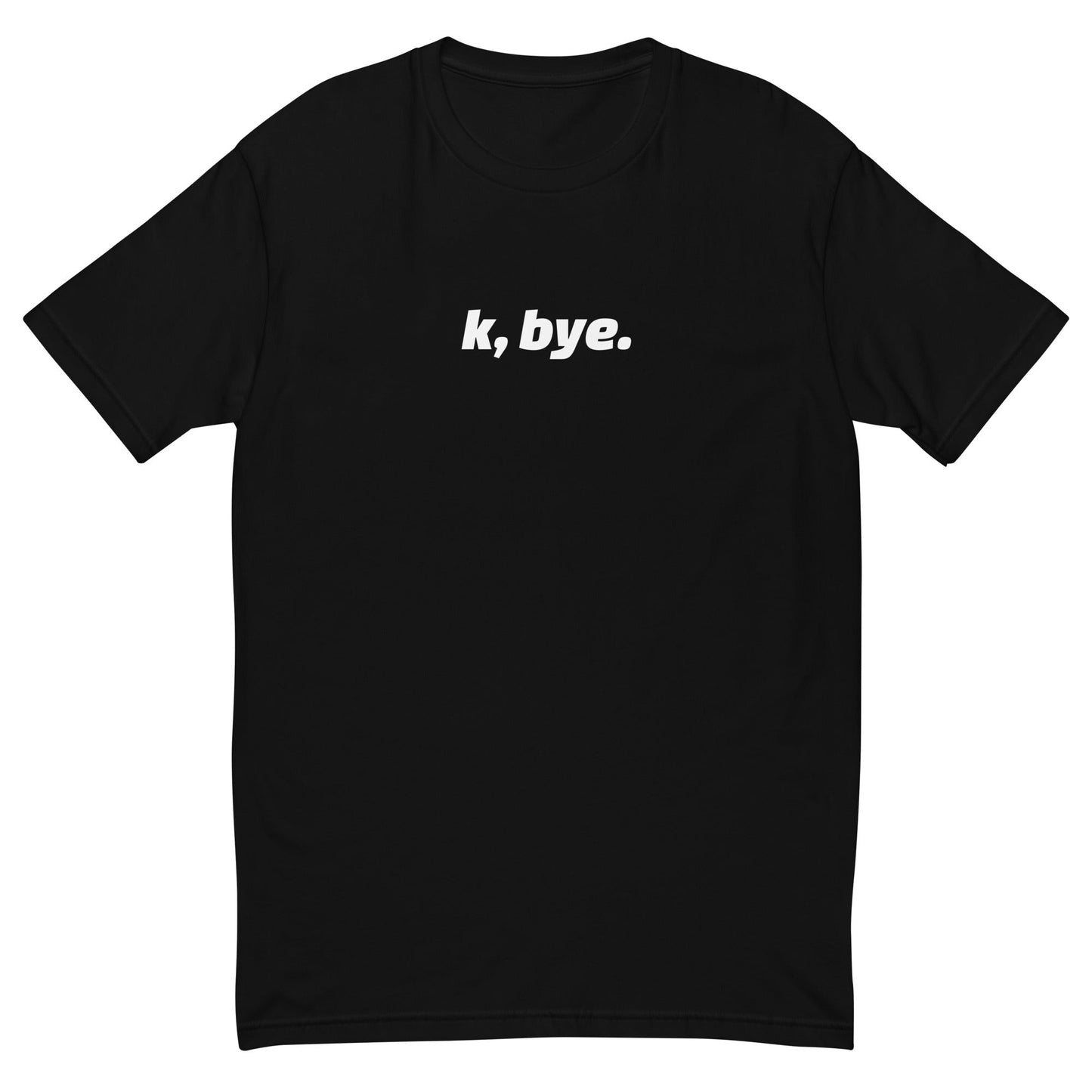 K Bye T-Shirt