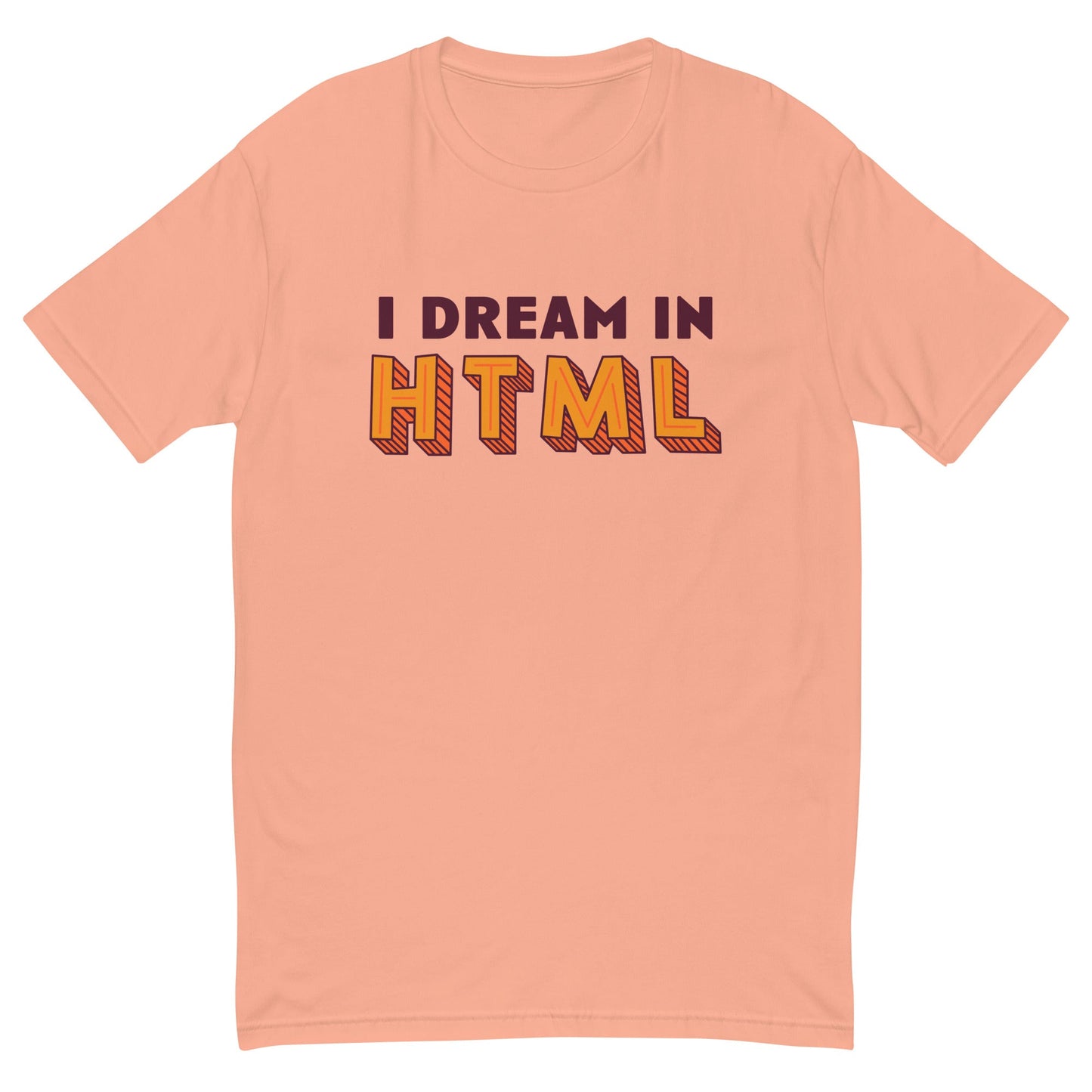 I Dream In HTML T-Shirt