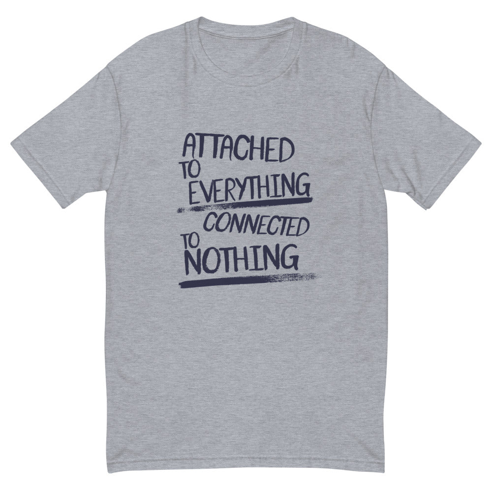 Attached to Everything T-Shirt