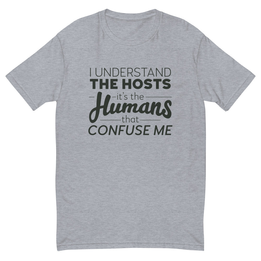 Humans Confuse Me T-Shirt