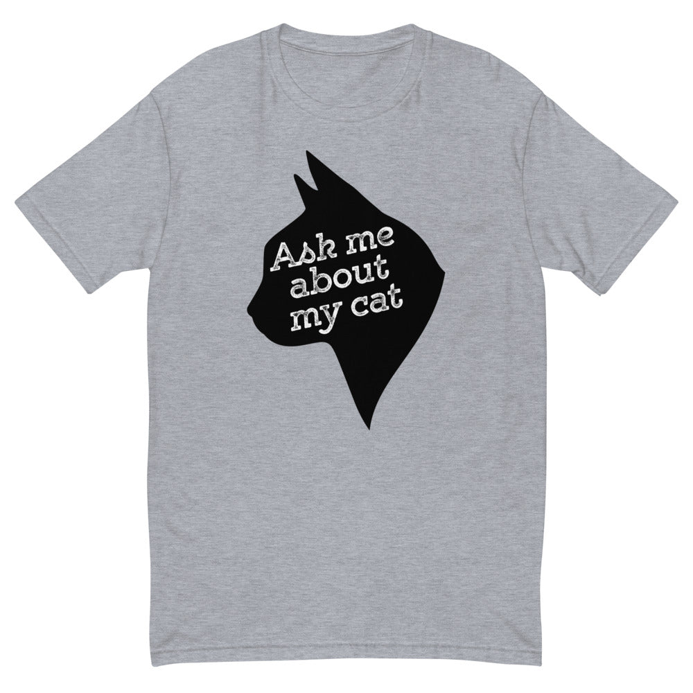 Ask Me About My Cat T-Shirt