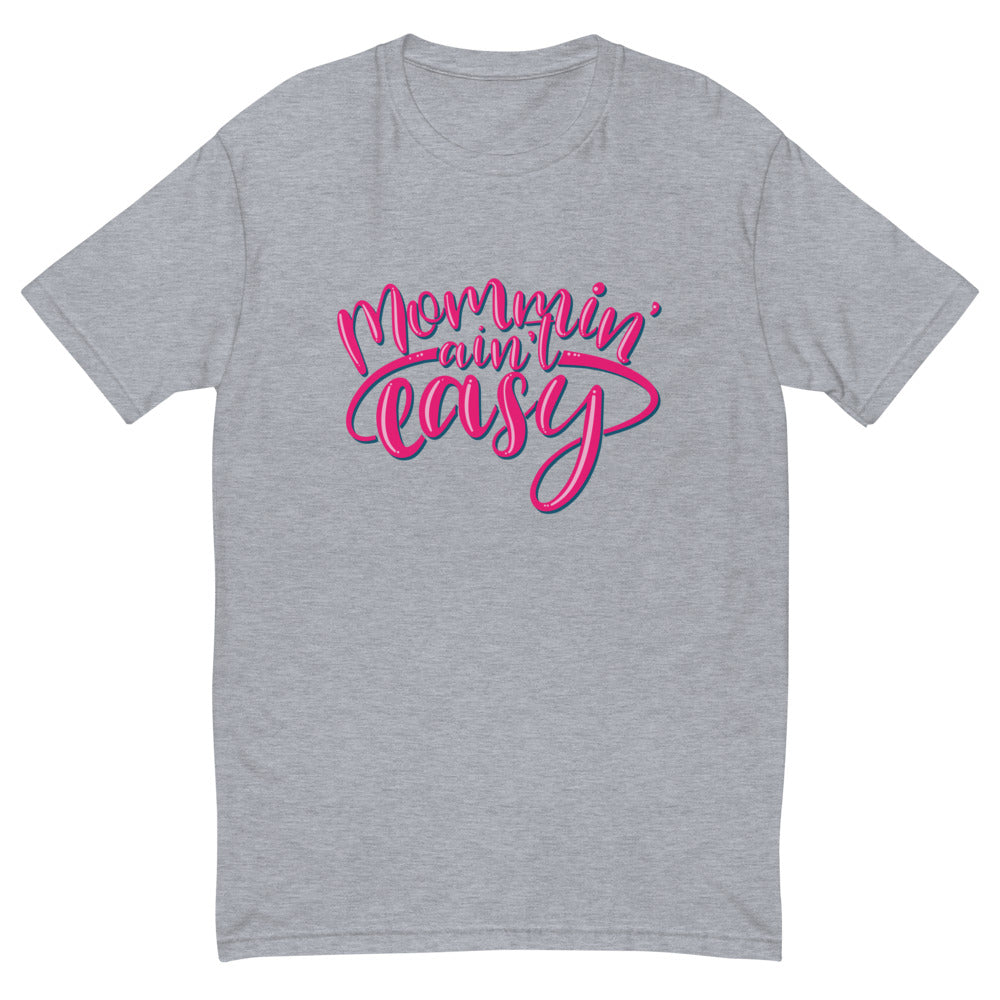 Mommin' Ain't Easy T-Shirt