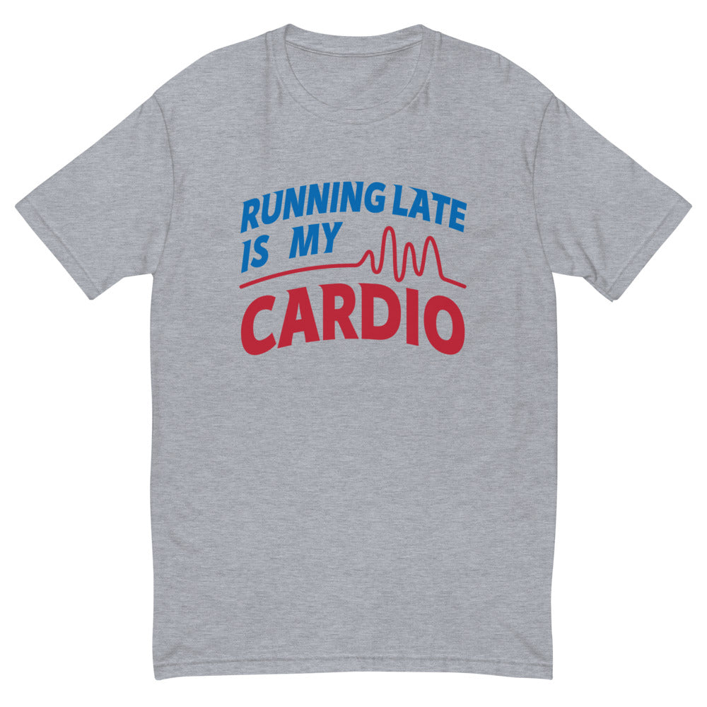 Running Late Is My Cardio T-Shirt Style001
