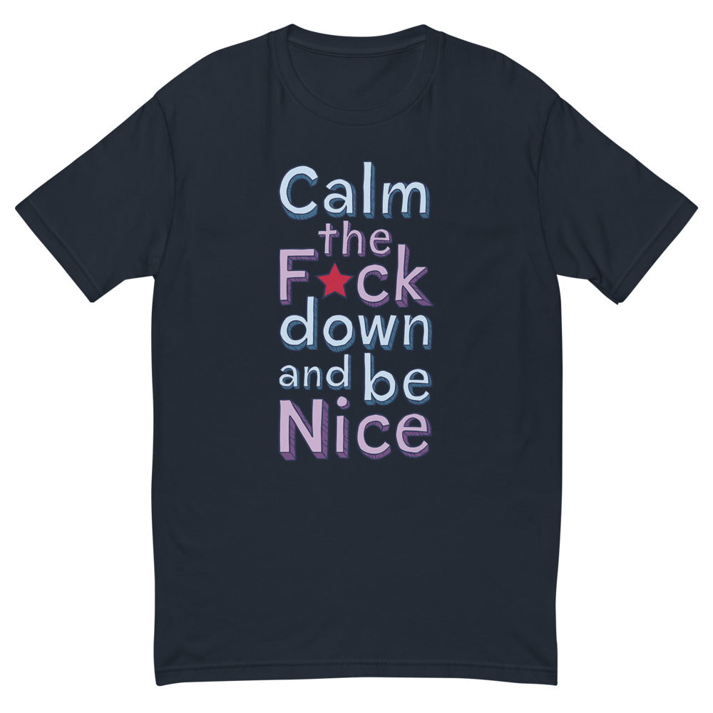 Calm Down and Be Nice T-Shirt