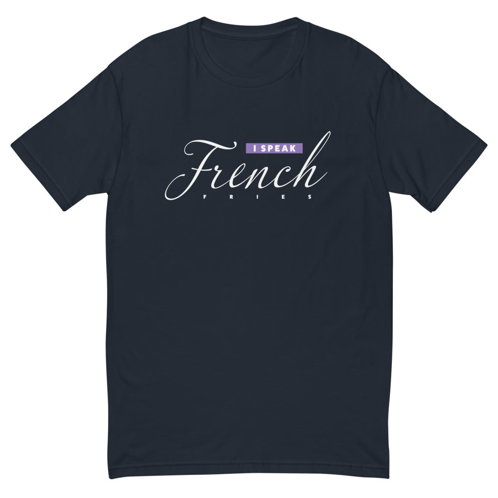 I Speak French Fries T-Shirt