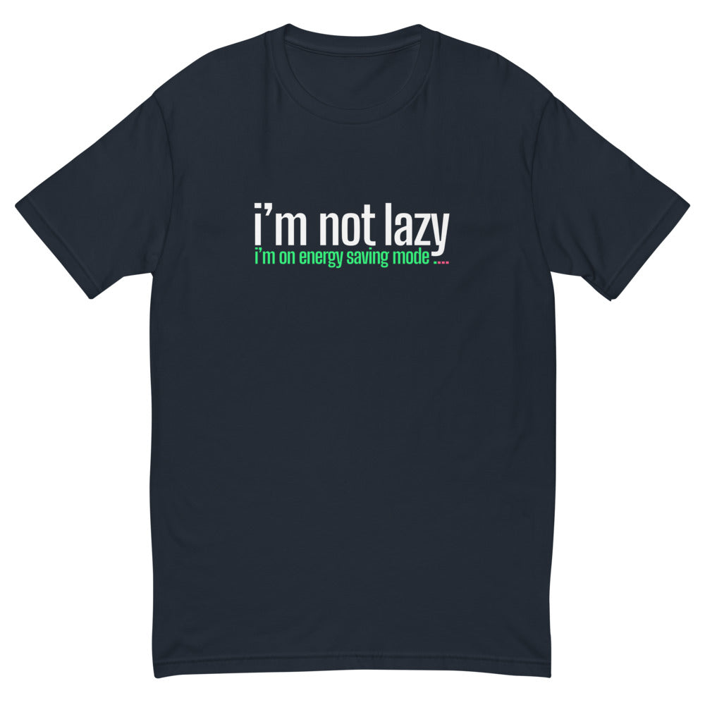 I'm Not Lazy T-Shirt