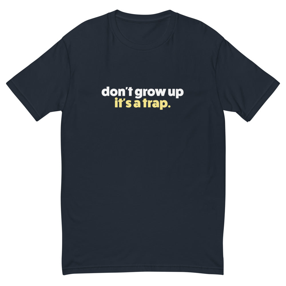 Don't Grow Up It's a Trap T-Shirt