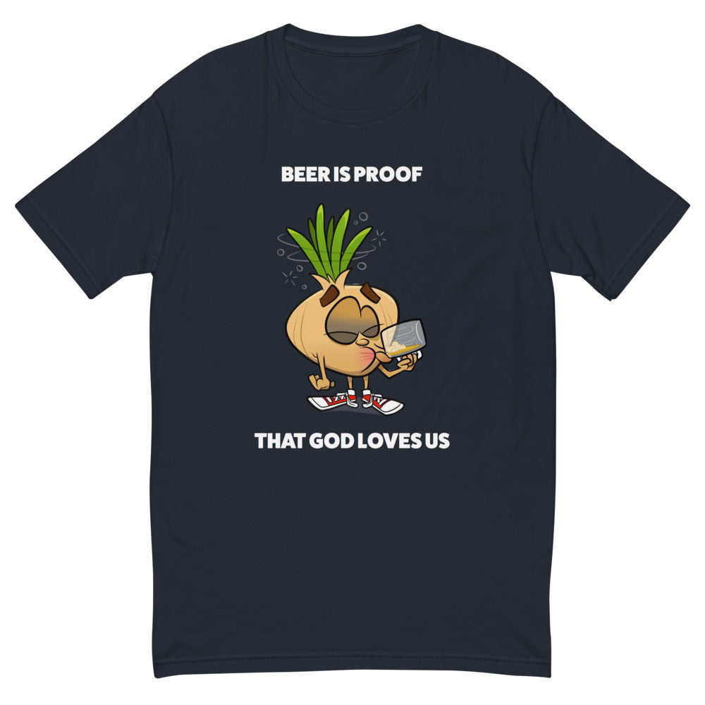 Beer Is Proof That God Loves Us T-Shirt