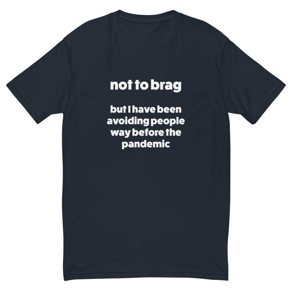 Been Avoiding People Before The Pandemic T-Shirt