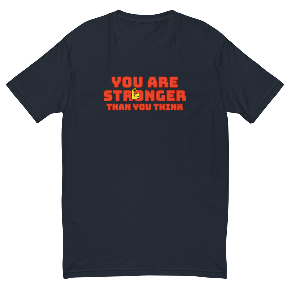 You Are Stronger Than You Think T-Shirt