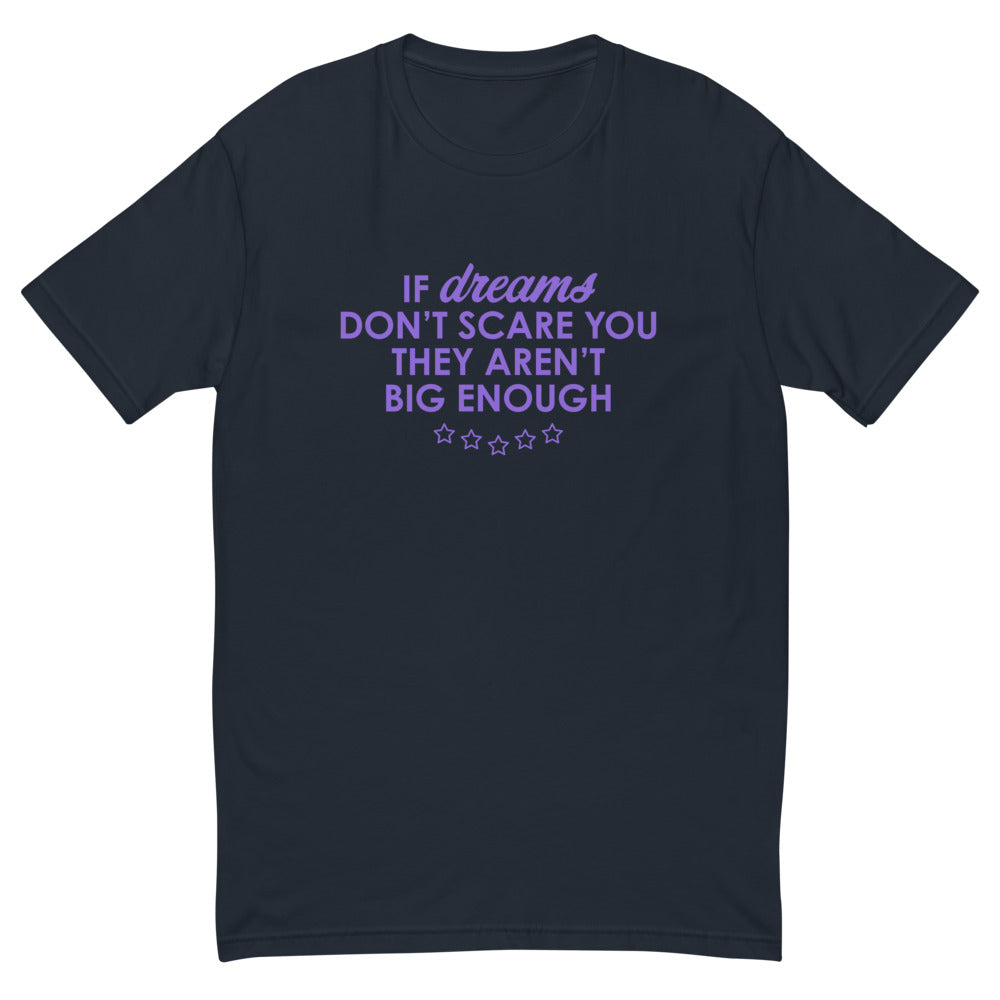 If Dreams Don't Scare You T-Shirt