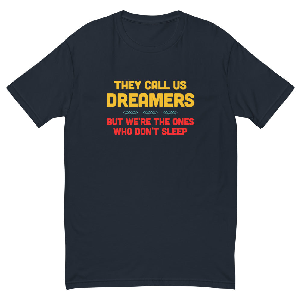 The Call Us Dreamers T-Shirt