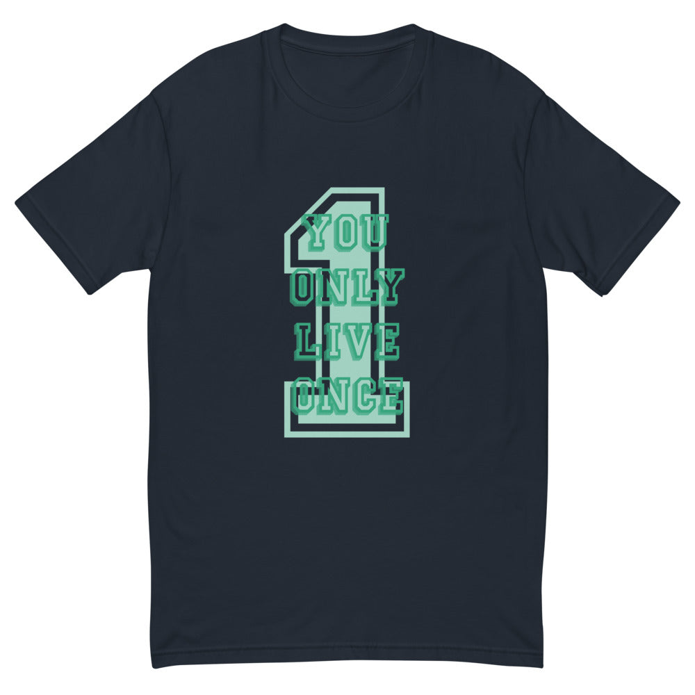 You Only Live Once T-Shirt