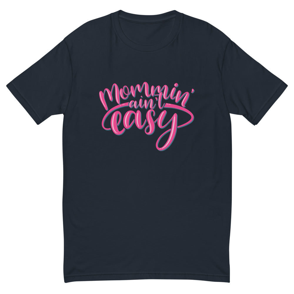 Mommin' Ain't Easy T-Shirt