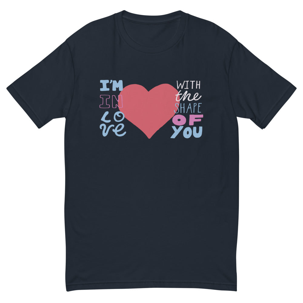 In Love With The Shape of You T-Shirt
