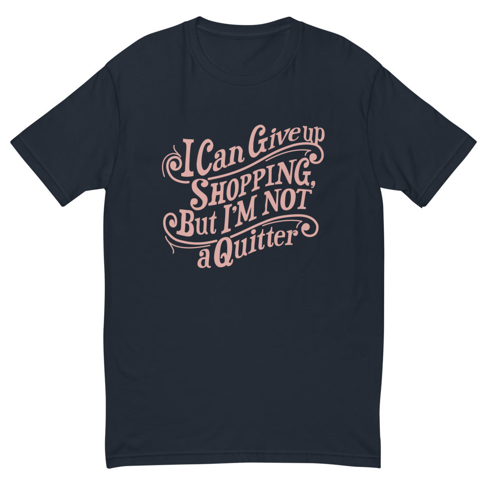Shopping Not a Quitter T-Shirt