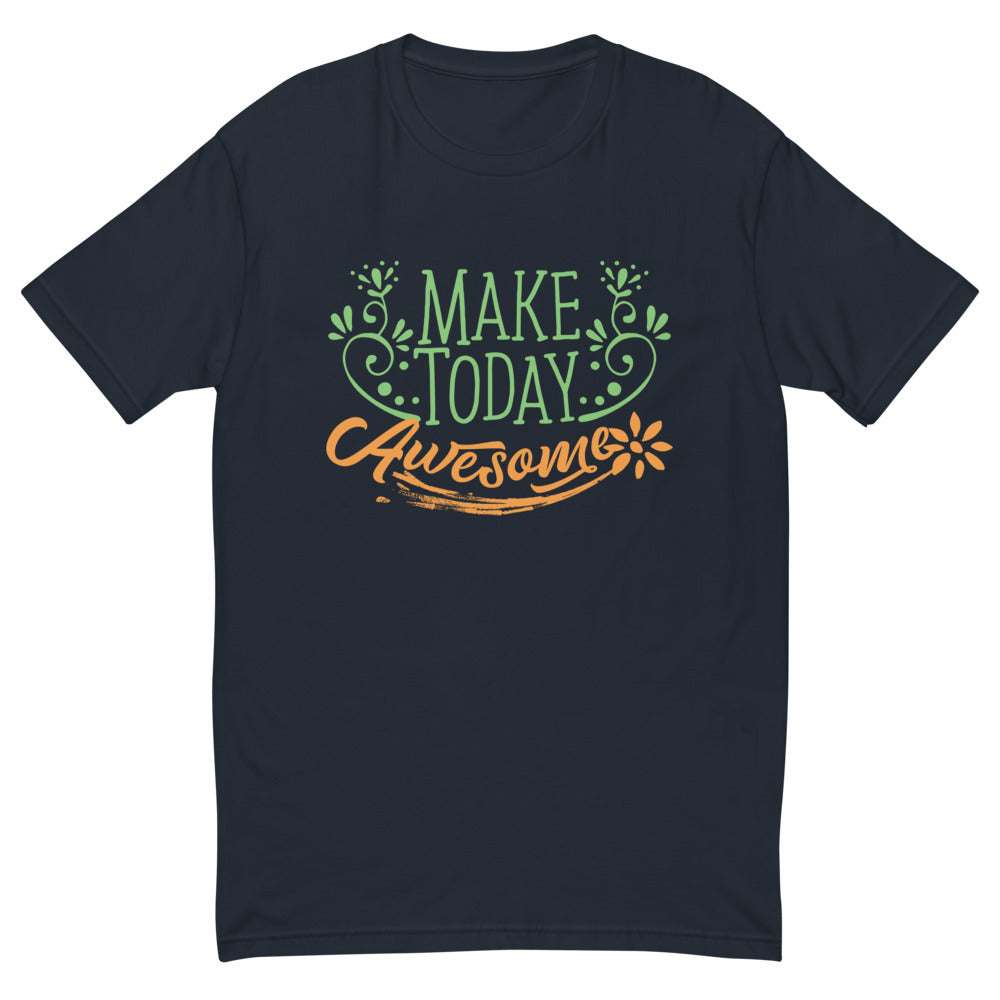 Make Today Awesome T-Shirt