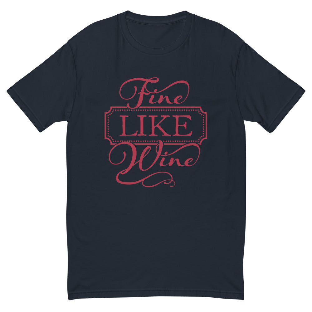 Fine Like Wine T-Shirt
