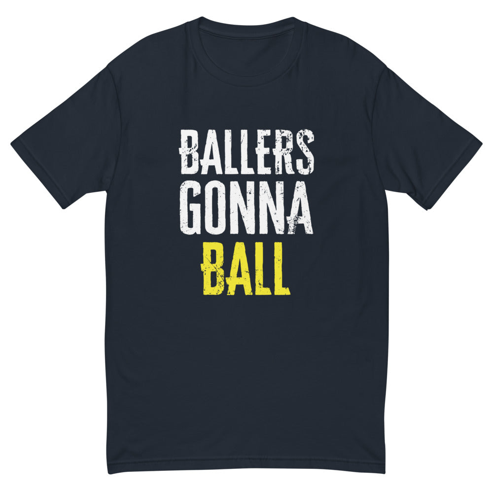 Ballers Gonna Ball T-Shirt