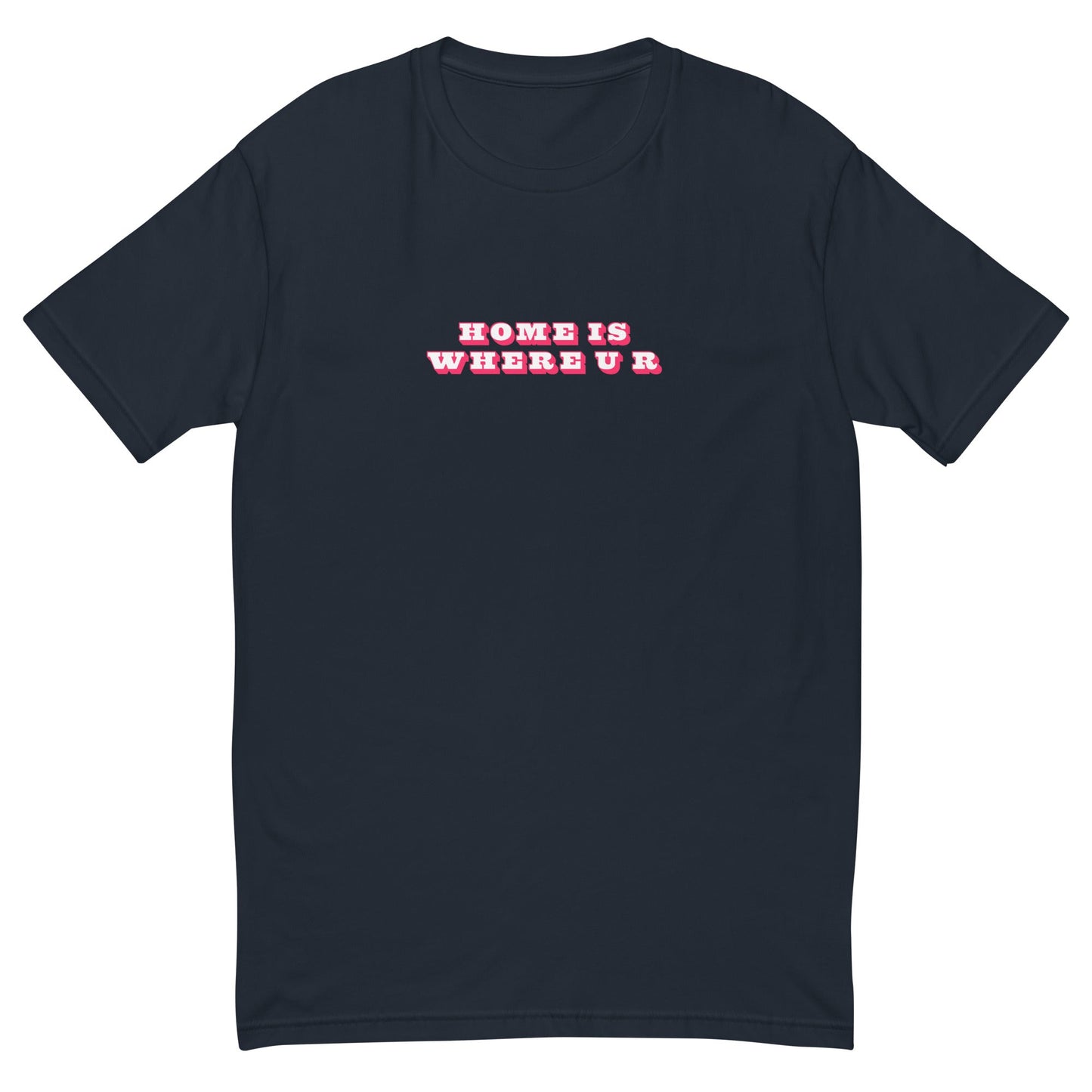 Home Is Where You Are T-Shirt