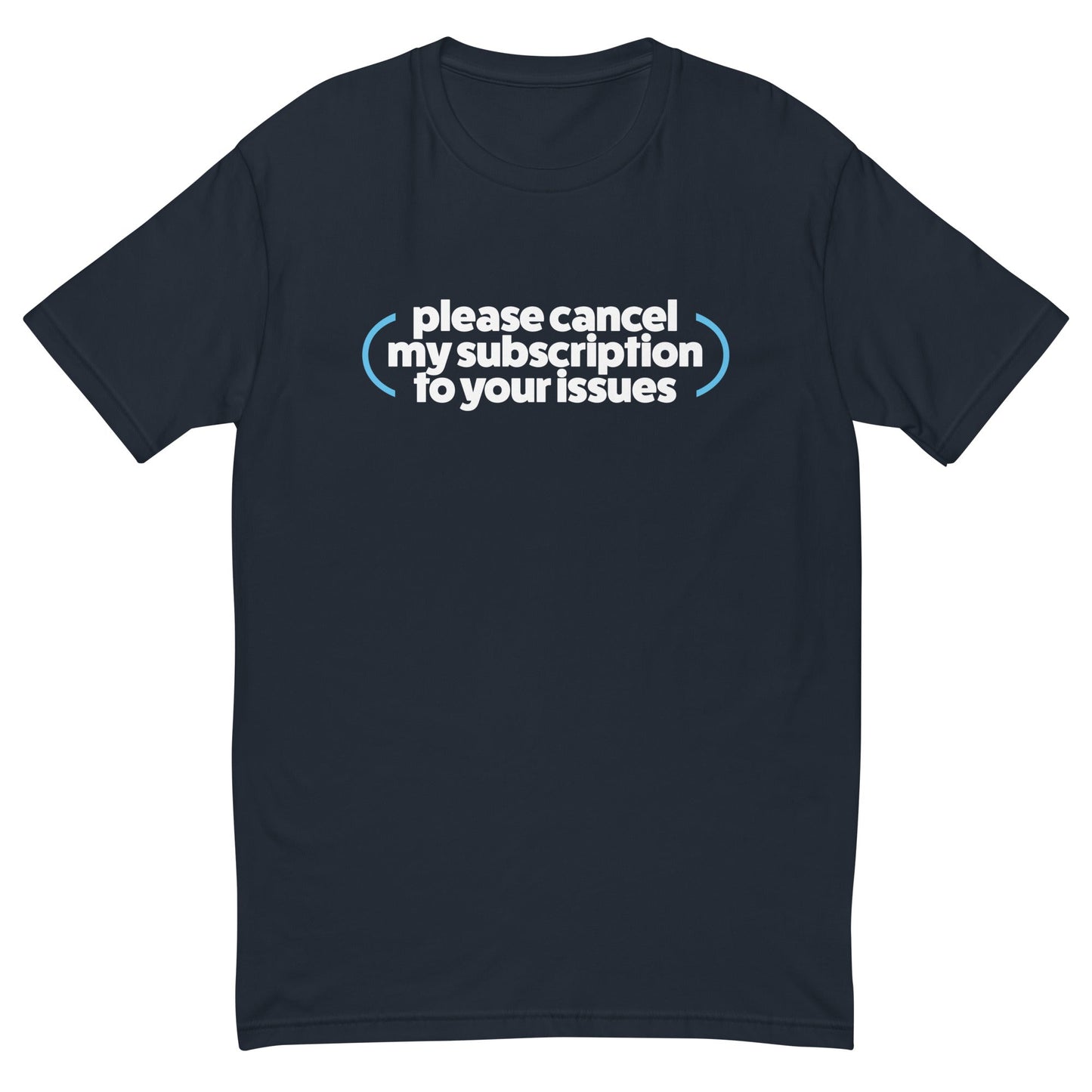 Cancel My Subscription T-Shirt