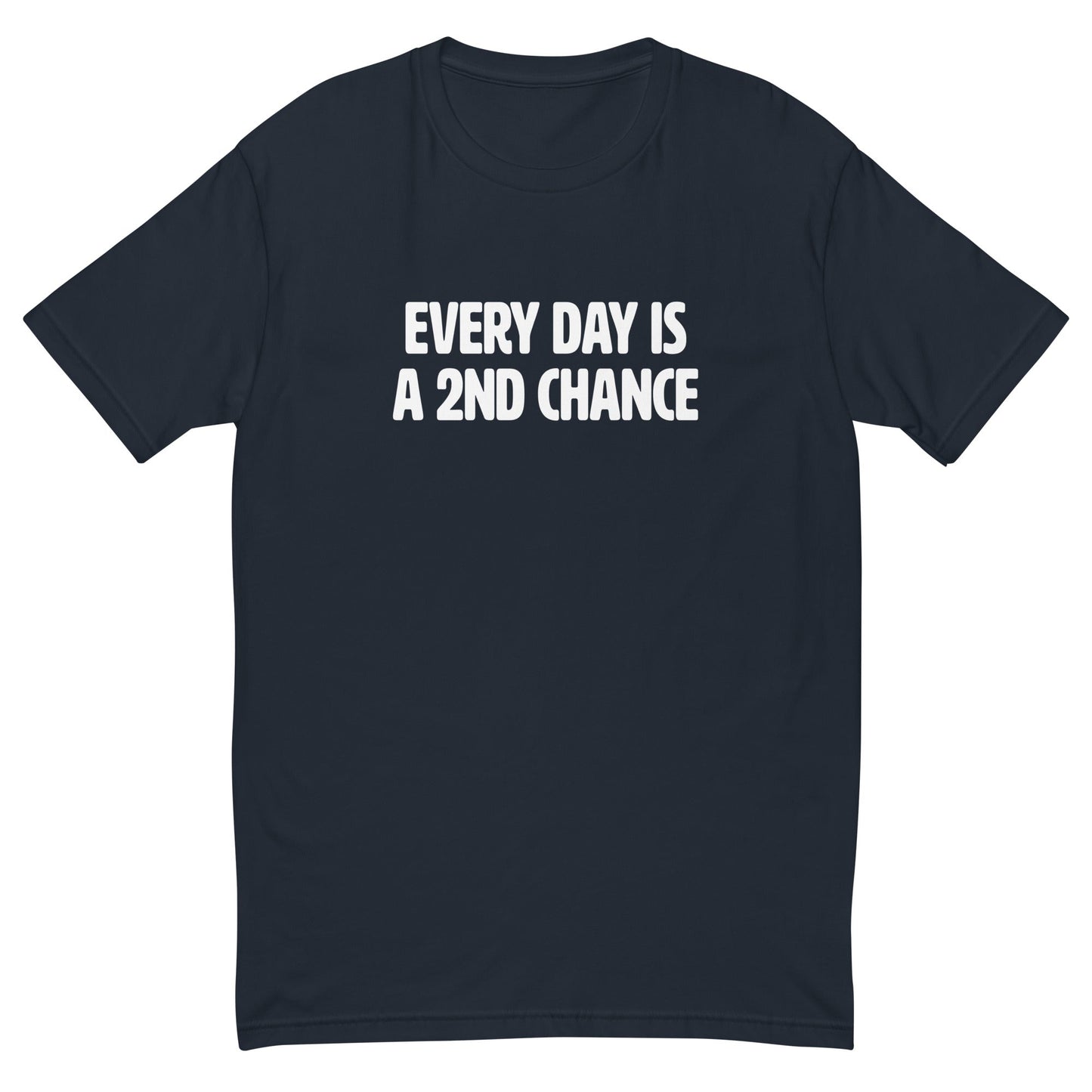 Every Day Is a 2nd Chance T-Shirt