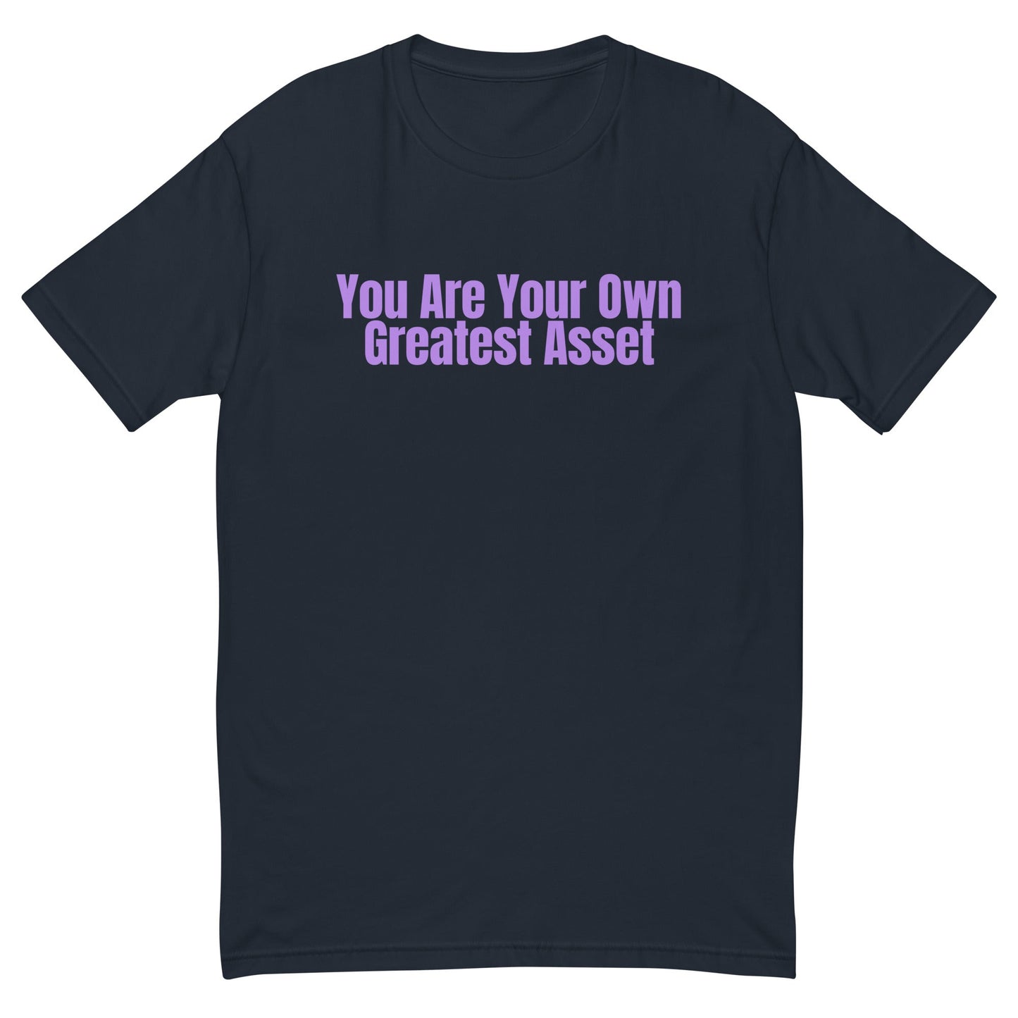 You Are Your Own Greatest Asset T-Shirt