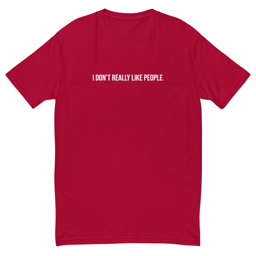 I Don't Really Like People T-Shirt