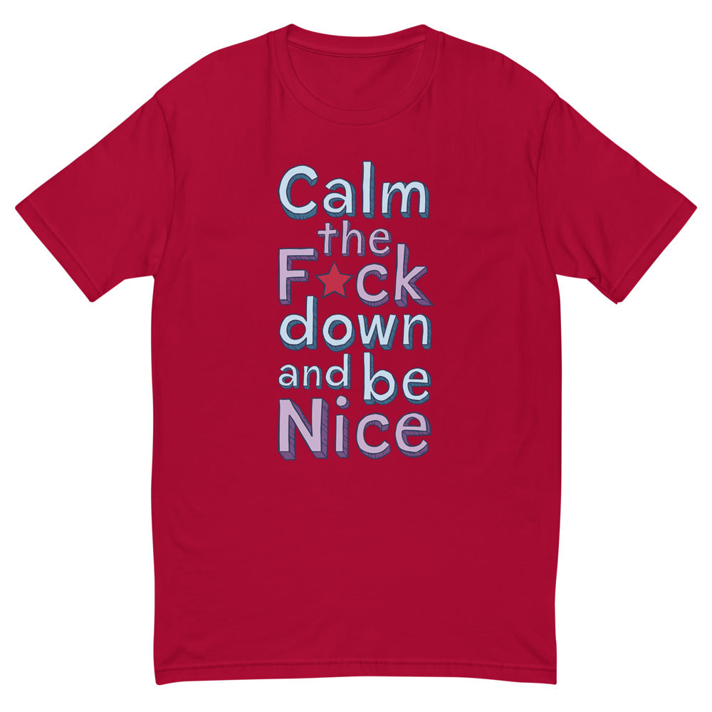 Calm Down and Be Nice T-Shirt