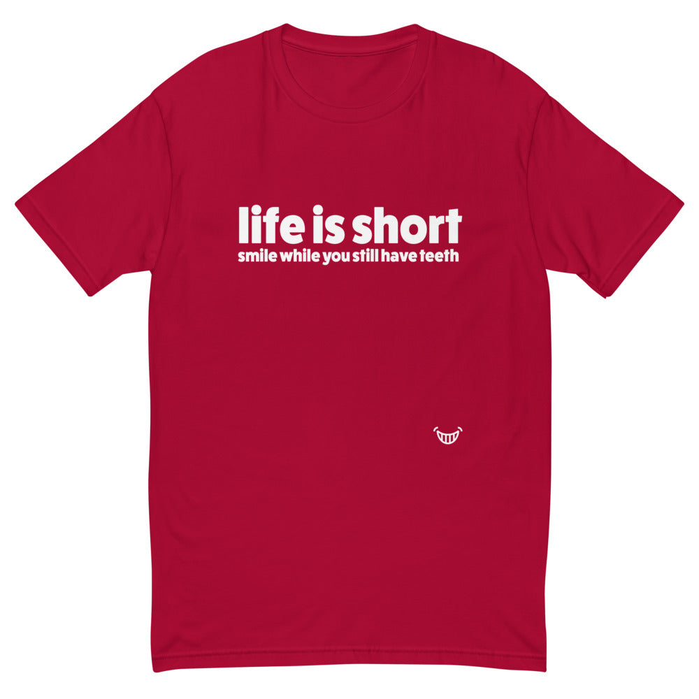 Life Is Short Smile While You Still Have Teeth T-Shirt