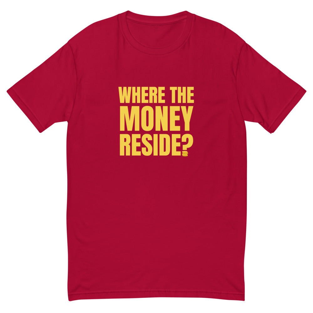 Where The Money Reside T-Shirt