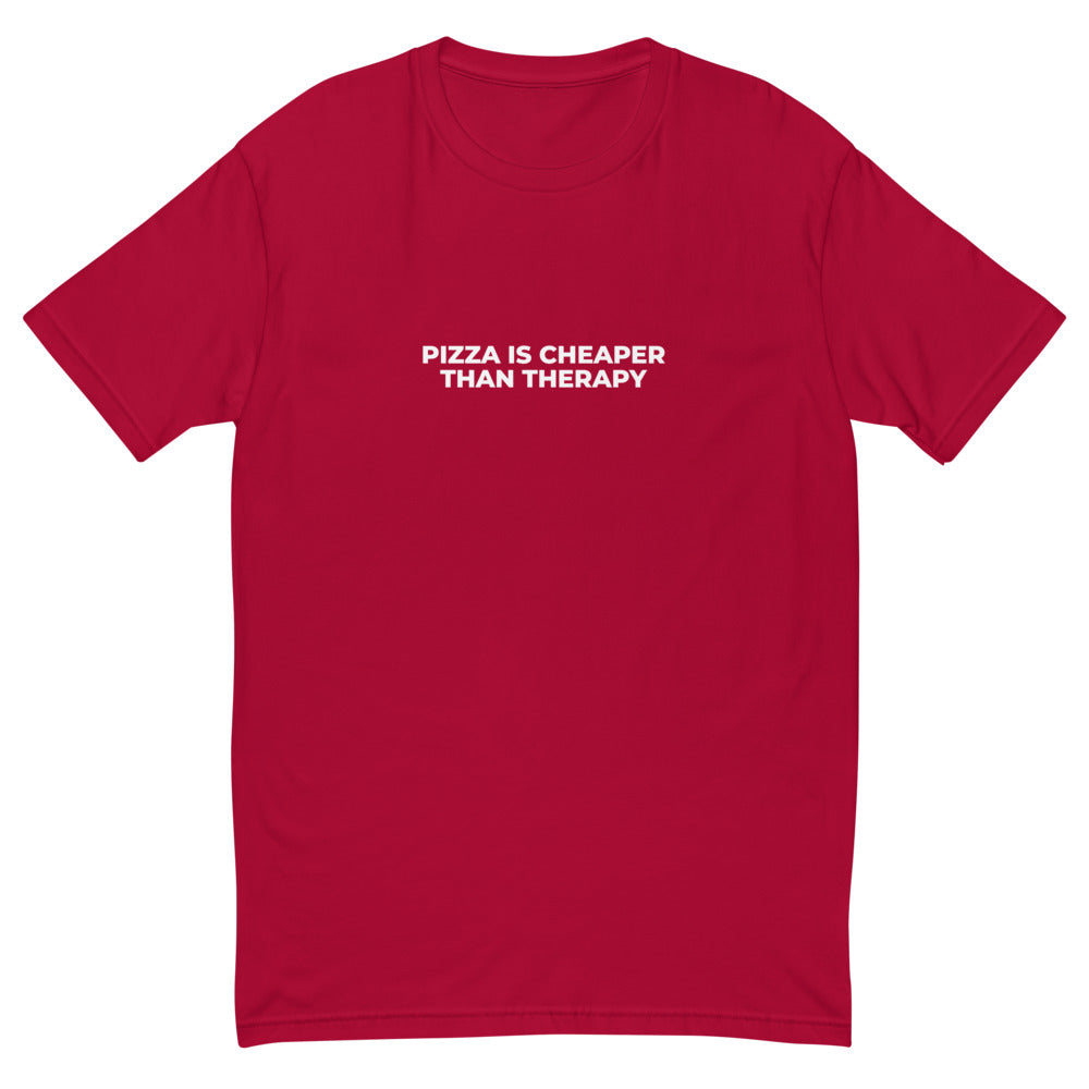 Pizza Is Cheaper Than Therapy T-Shirt