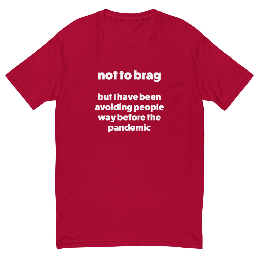 Been Avoiding People Before The Pandemic T-Shirt