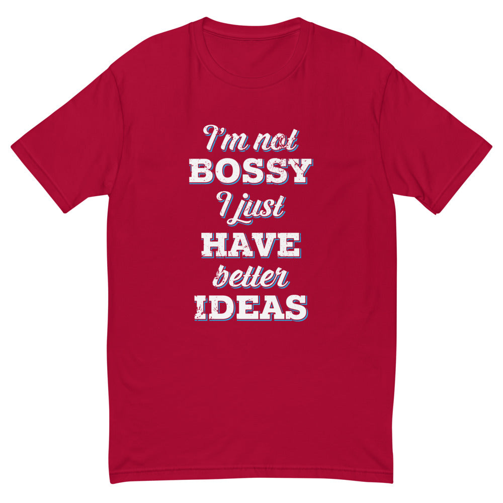 I'm Not Bossy T-Shirt