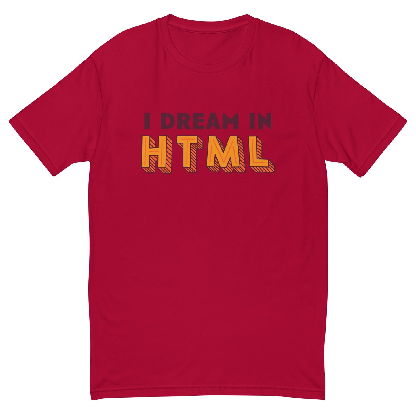 I Dream In HTML T-Shirt