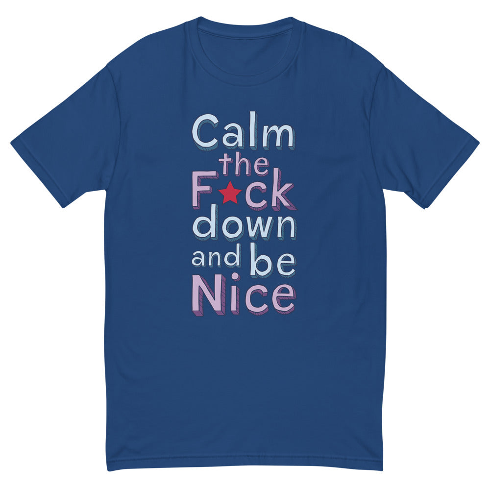 Calm Down and Be Nice T-Shirt
