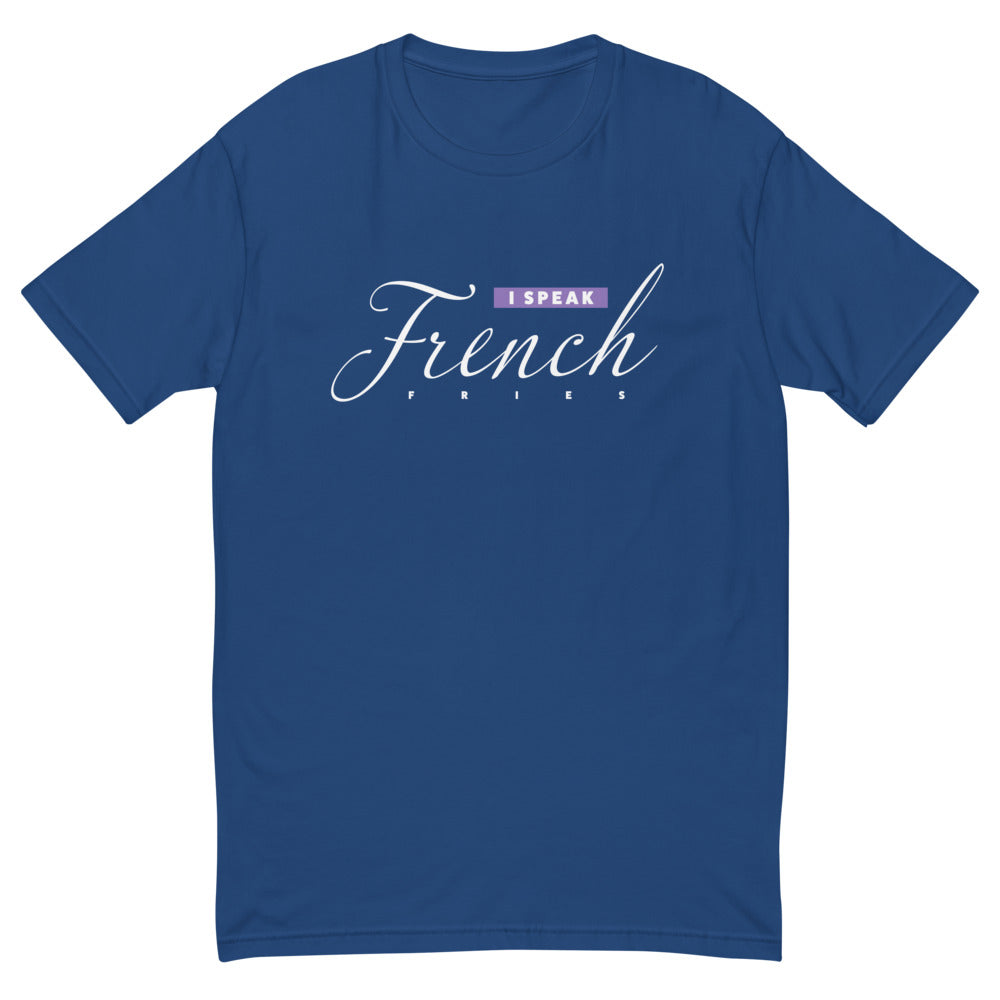 I Speak French Fries T-Shirt