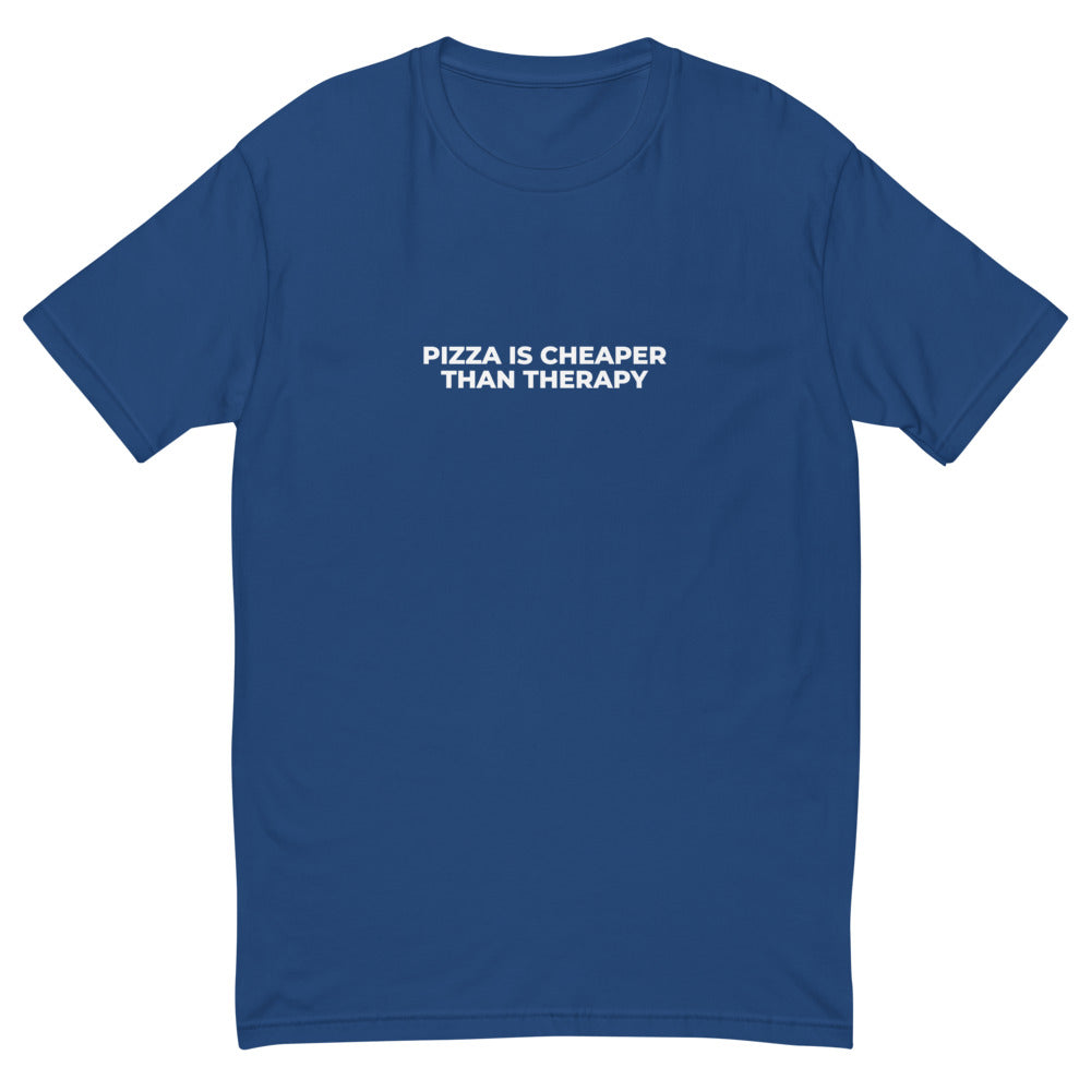Pizza Is Cheaper Than Therapy T-Shirt