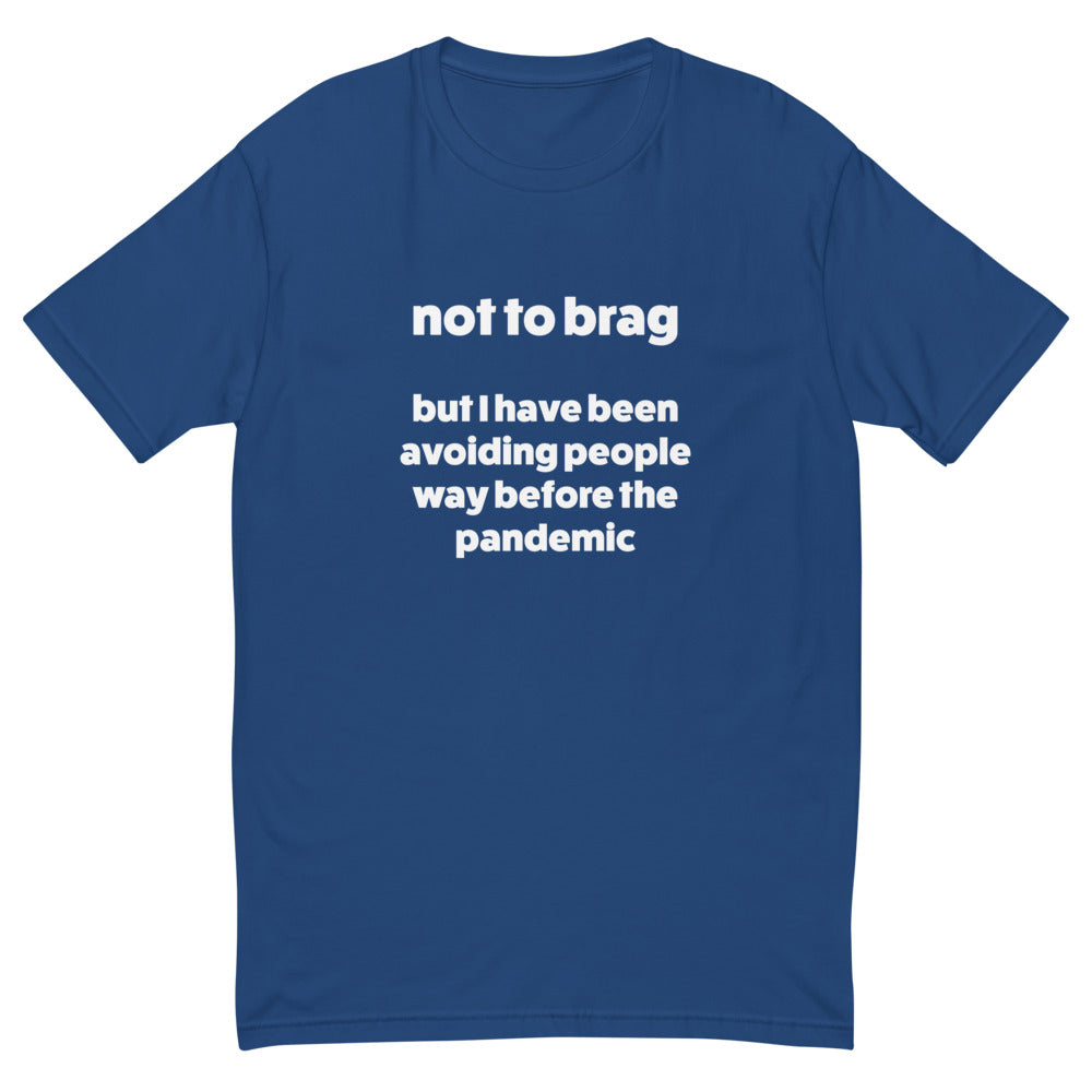 Been Avoiding People Before The Pandemic T-Shirt