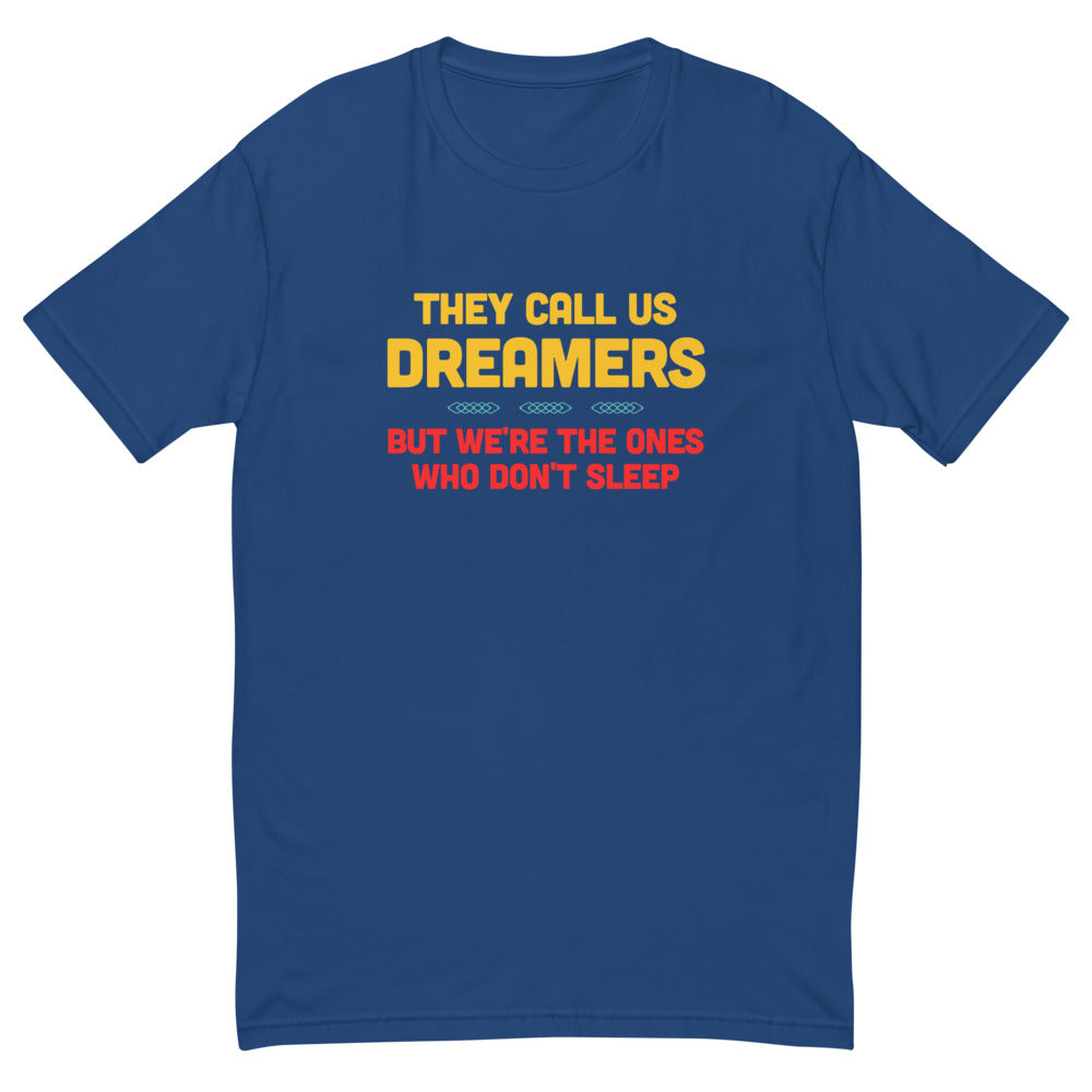 The Call Us Dreamers T-Shirt