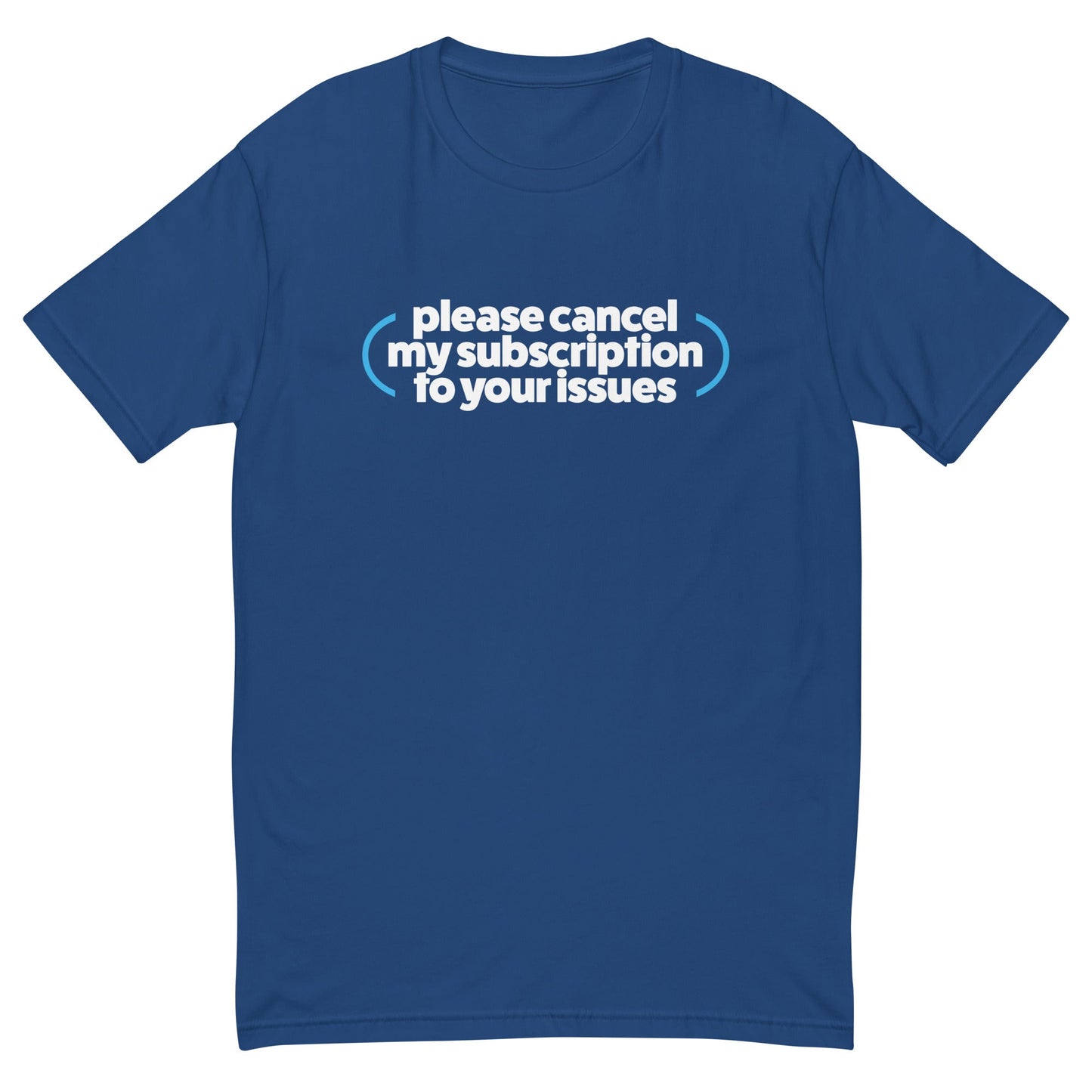 Cancel My Subscription T-Shirt