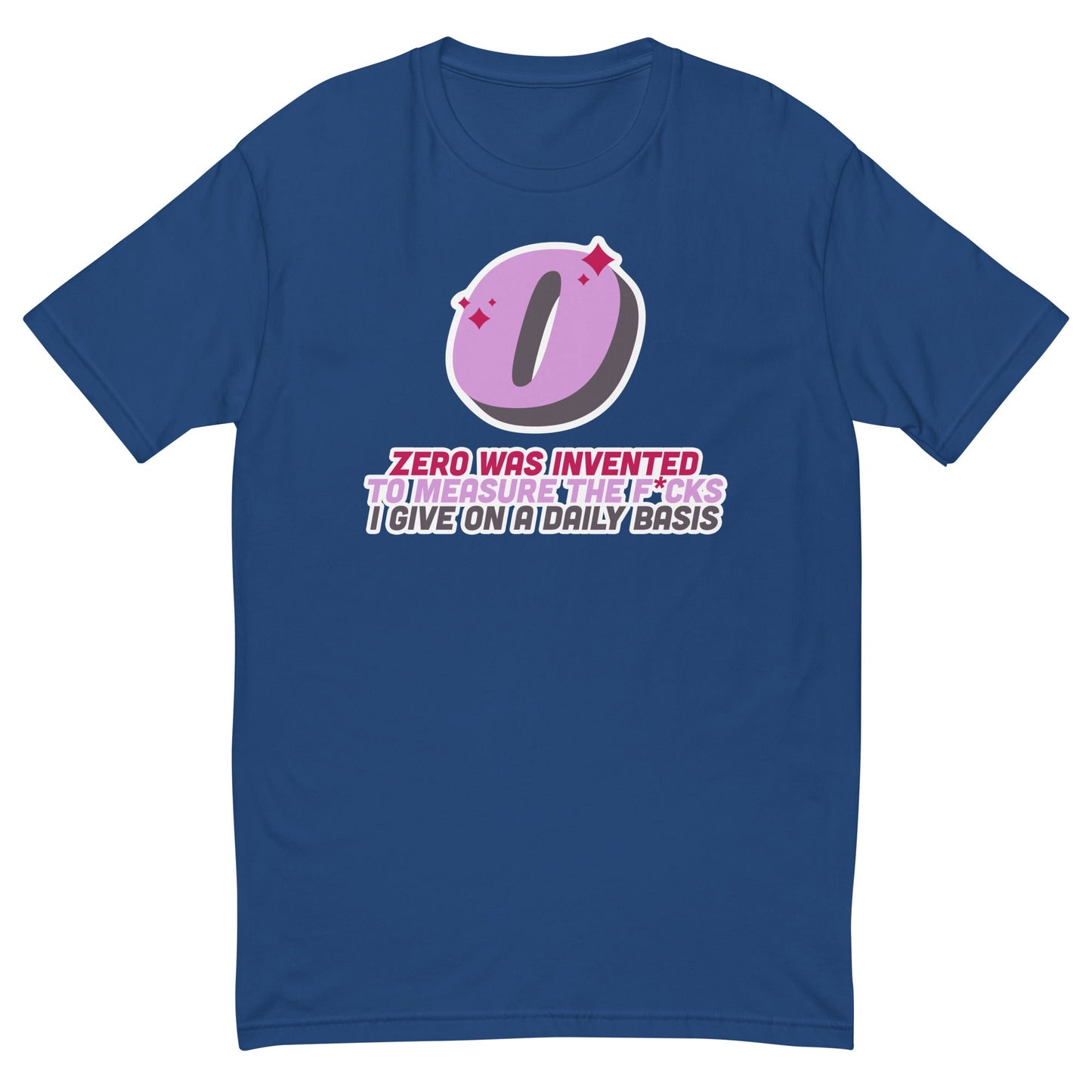 Zero Was Invented To Measure T-Shirt