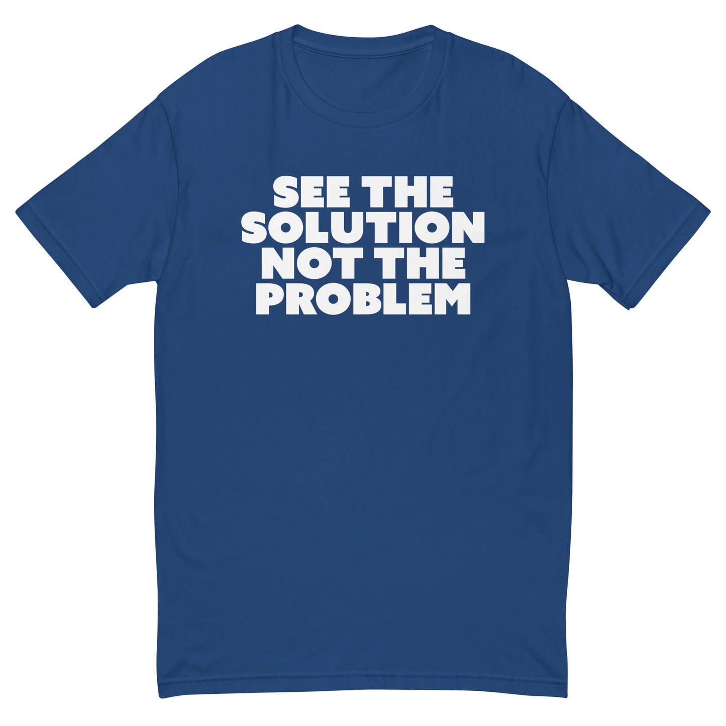 See The Solution Not The Problem T-Shirt