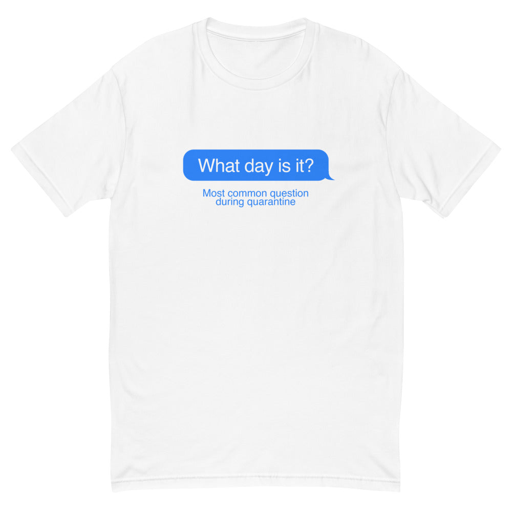 What Day Is It T-Shirt