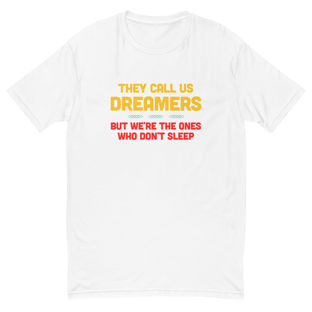 The Call Us Dreamers T-Shirt