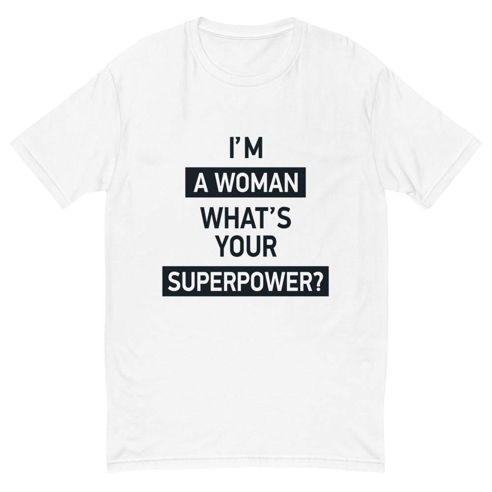 I'm a Woman Superpower T-Shirt